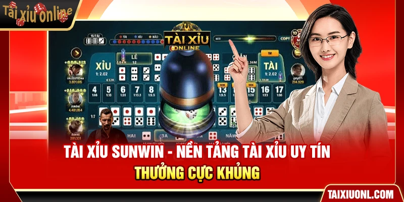 Tài Xỉu Sunwin - Nền Tảng Tài Xỉu Uy Tín Thưởng Cực Khủng