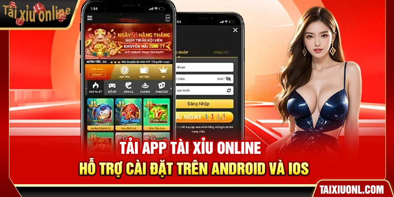 Tải App Tài Xỉu Online – Hỗ Trợ Cài Đặt Trên Android và iOS