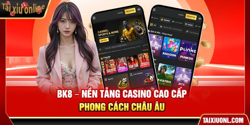 BK8 – Nền tảng casino cao cấp phong cách châu Âu