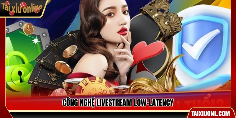 Công nghệ phát trực tiếp với độ trễ cực thấp tại tài xỉu BK8