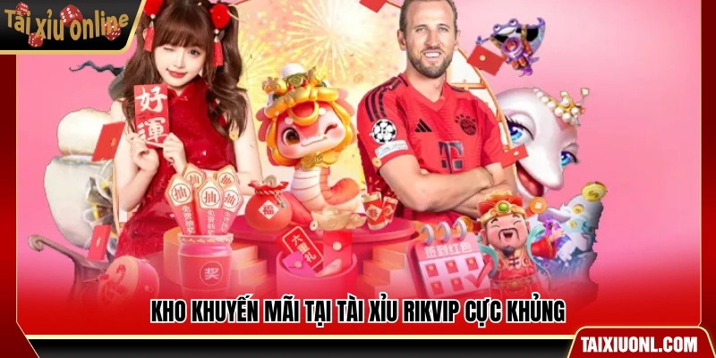 Hệ thống ưu đãi áp dụng riêng cho sảnh tài xỉu Rikvip